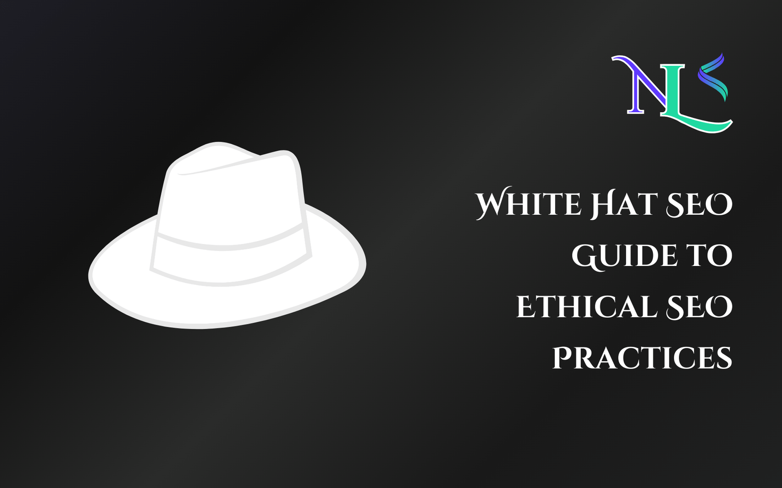 White Hat SEO | Guide to Ethical SEO Practices